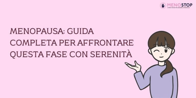 Menopausa: Guida Completa per Affrontare Questa Fase con Serenità