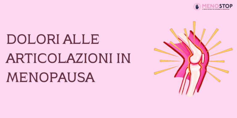 Dolori alle articolazioni in menopausa: cause, sintomi e strategie per stare meglio 